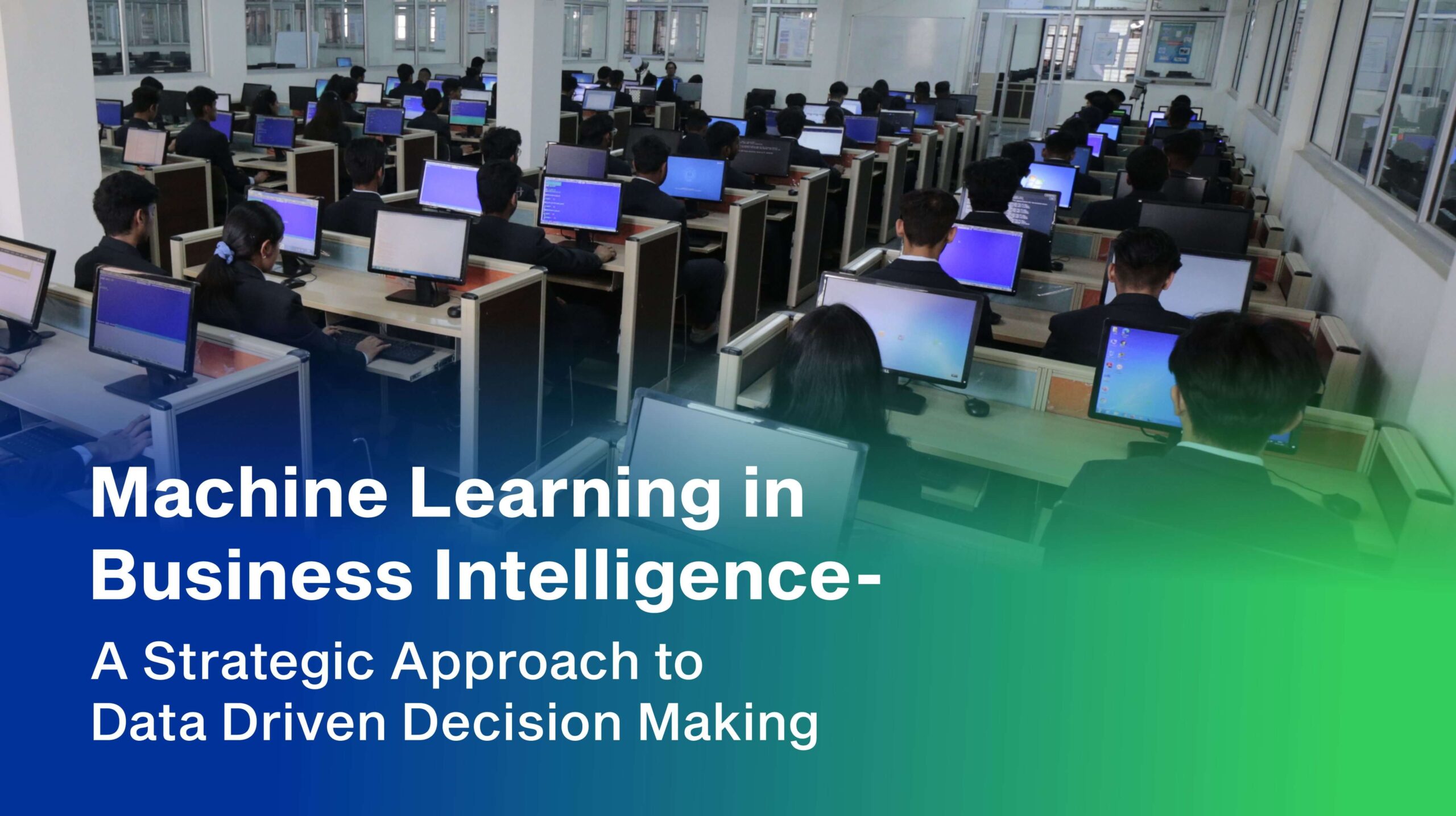 Machine Learning in Business Intelligence- A Strategic Approach to Data Driven Decision Making