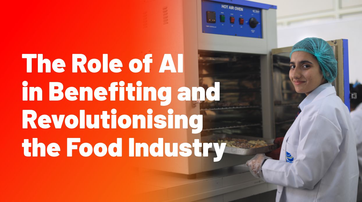 The Role of AI in Benefiting and Revolutionising the Food Industry