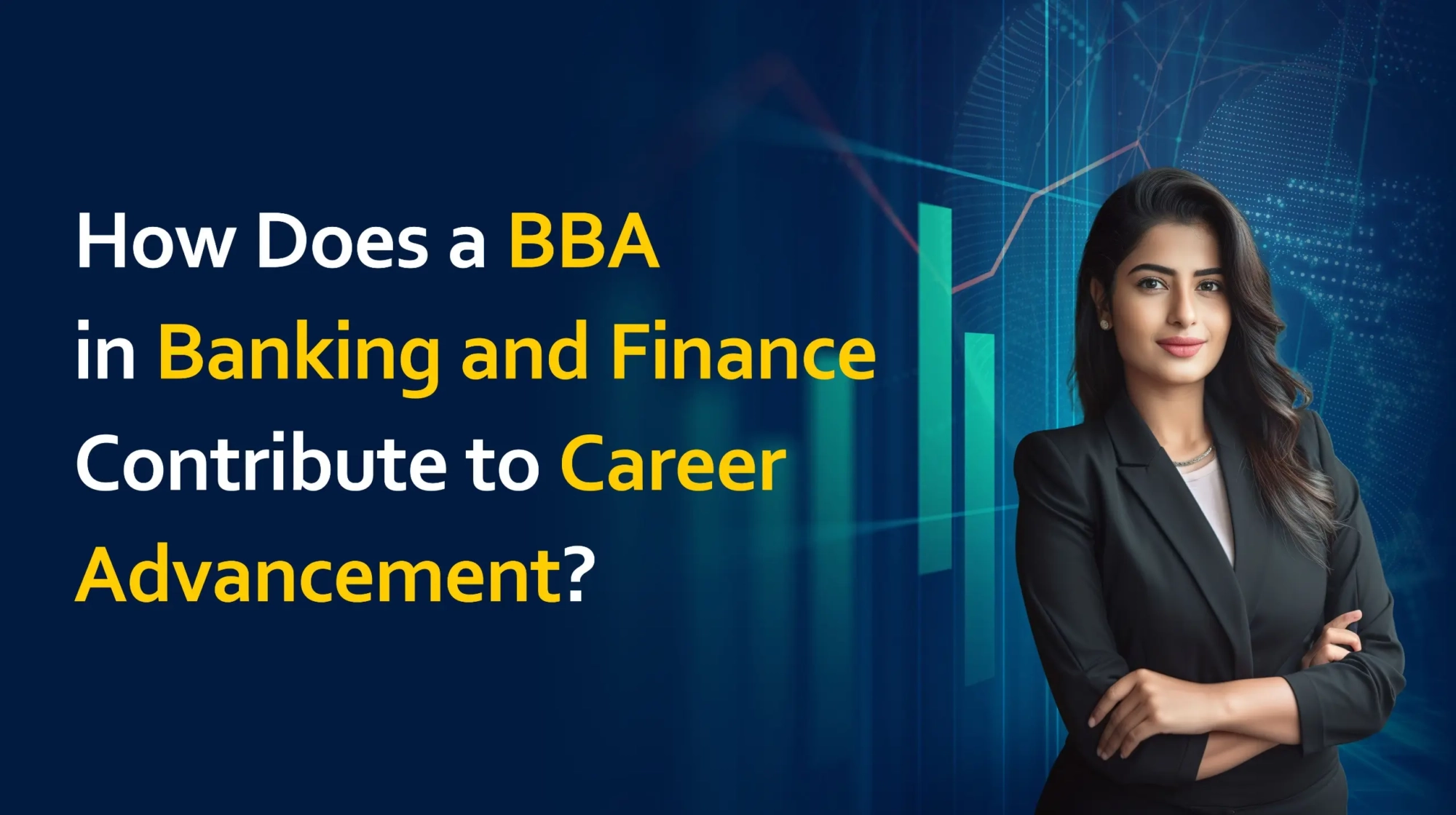 How Does a BBA in Banking and Finance Contribute to Career Advancement?